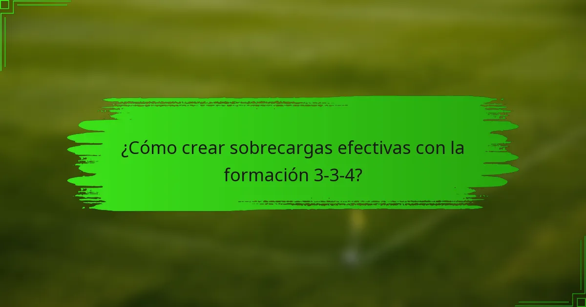 ¿Cómo crear sobrecargas efectivas con la formación 3-3-4?