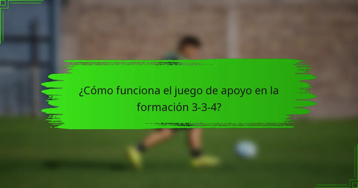 ¿Cómo funciona el juego de apoyo en la formación 3-3-4?
