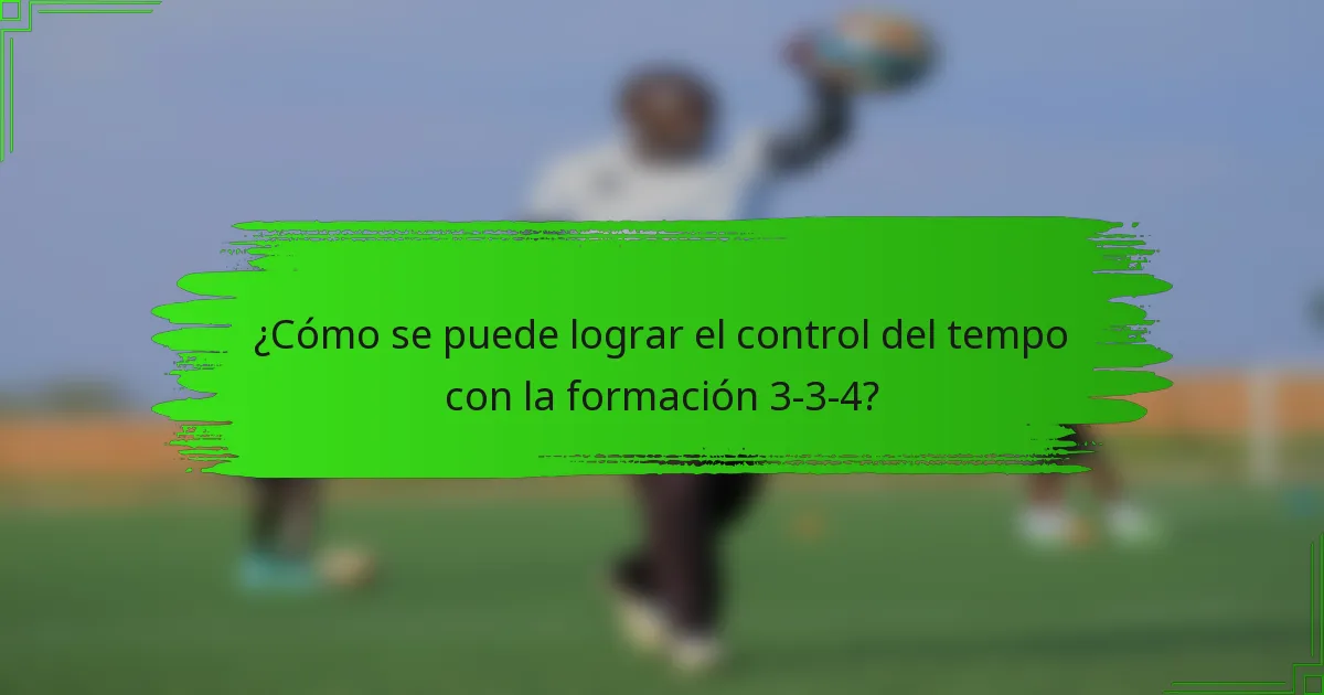 ¿Cómo se puede lograr el control del tempo con la formación 3-3-4?