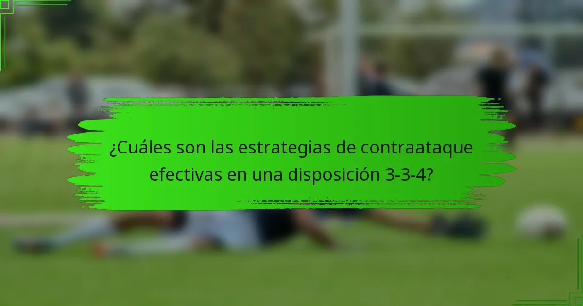 ¿Cuáles son las estrategias de contraataque efectivas en una disposición 3-3-4?