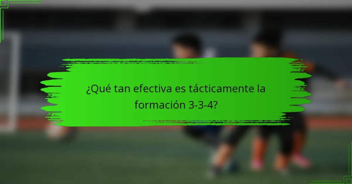 ¿Qué tan efectiva es tácticamente la formación 3-3-4?
